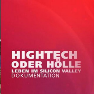 Hightech oder Hölle - Leben im Silicon Valley