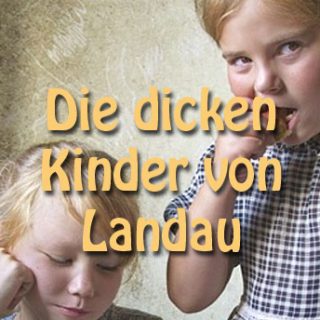 Die dicken Kinder von Landau